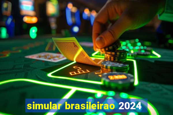 simular brasileirao 2024